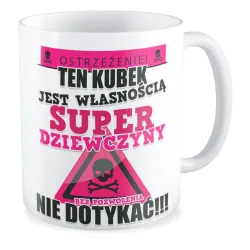 Kubek dla DZIEWCZYNY Własność super Dziewczyny nie dotykać